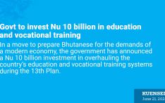 Govt to invest Nu 10 billion in education and vocational training