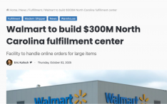 沃尔玛投资3亿美元在美国新建配送中心，提速大型商品次日达服务
